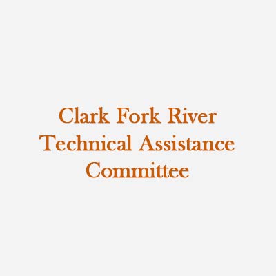 Clark Fork River Technical Assistance Committee